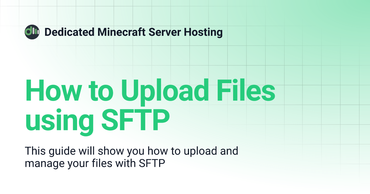 How to Upload Files using SFTP | Dedicated Minecraft Server Hosting